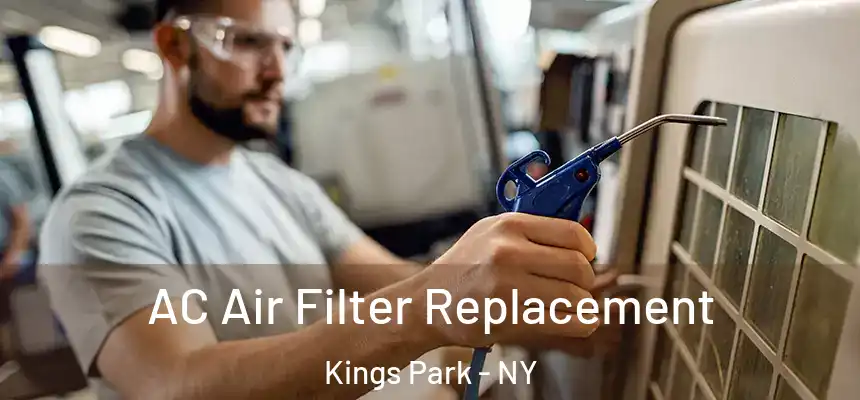 AC Air Filter Replacement Kings Park - NY