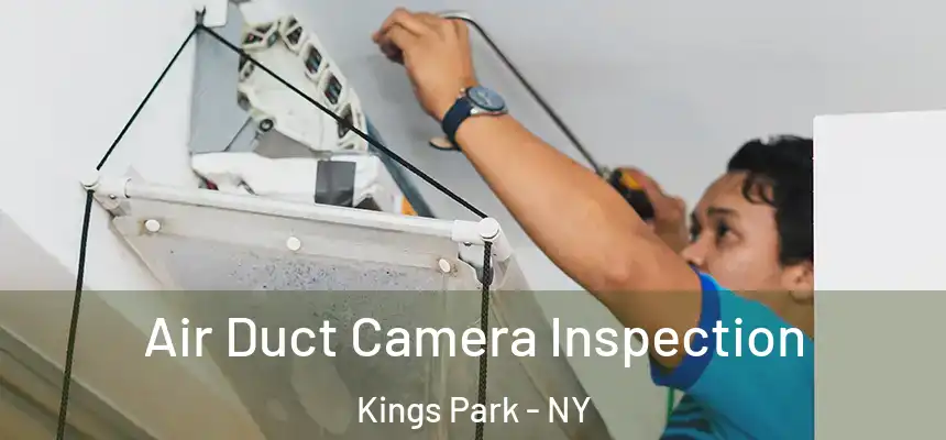 Air Duct Camera Inspection Kings Park - NY
