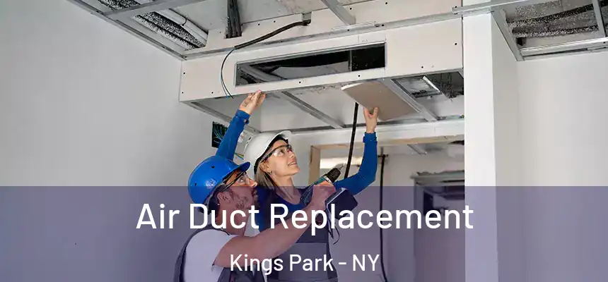Air Duct Replacement Kings Park - NY