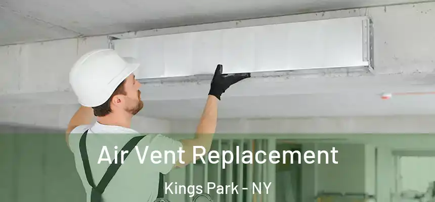 Air Vent Replacement Kings Park - NY