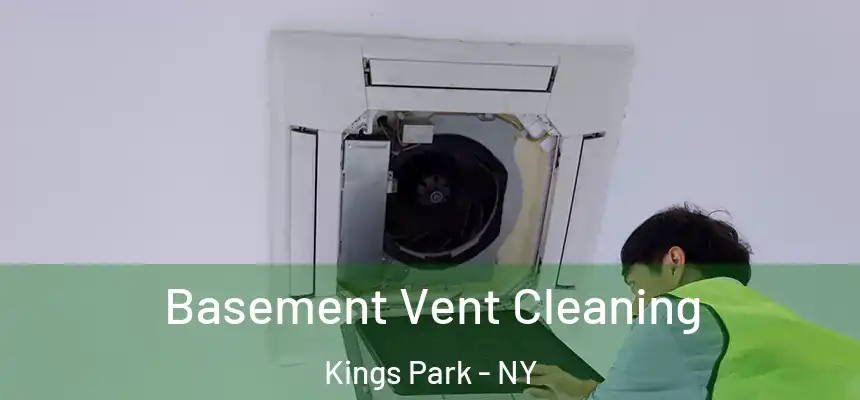  Basement Vent Cleaning Kings Park - NY