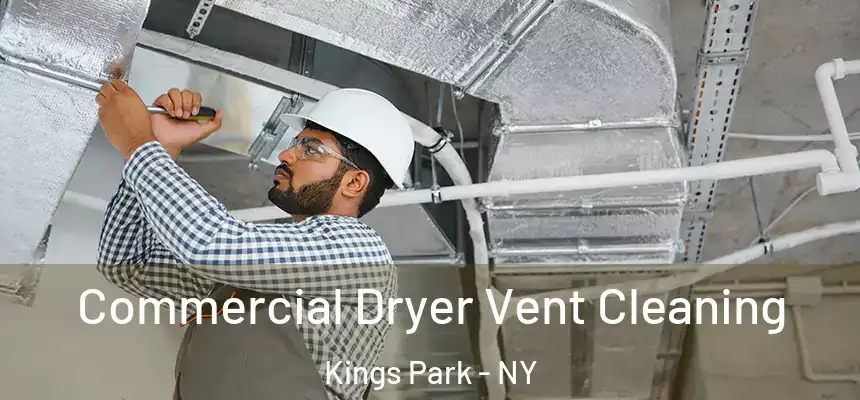 Commercial Dryer Vent Cleaning Kings Park - NY