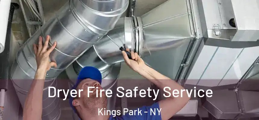 Dryer Fire Safety Service Kings Park - NY
