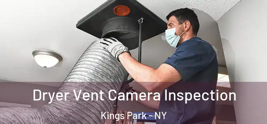 Dryer Vent Camera Inspection Kings Park - NY