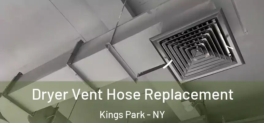 Dryer Vent Hose Replacement Kings Park - NY