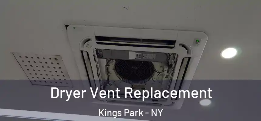 Dryer Vent Replacement Kings Park - NY