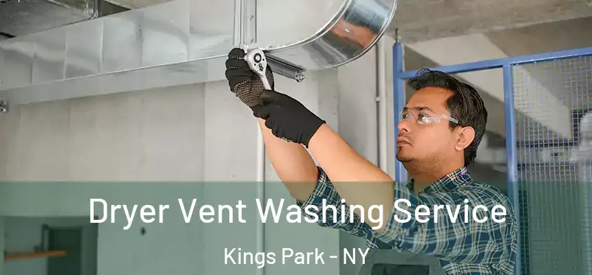 Dryer Vent Washing Service Kings Park - NY