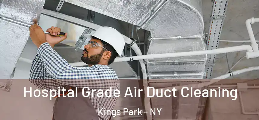  Hospital Grade Air Duct Cleaning Kings Park - NY