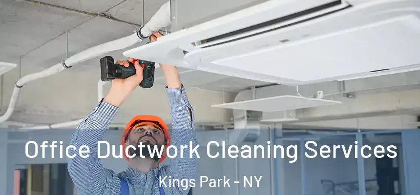 Office Ductwork Cleaning Services Kings Park - NY