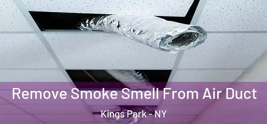 Remove Smoke Smell From Air Duct Kings Park - NY