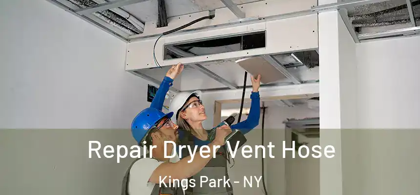 Repair Dryer Vent Hose Kings Park - NY