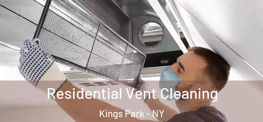 Residential Vent Cleaning Kings Park - NY