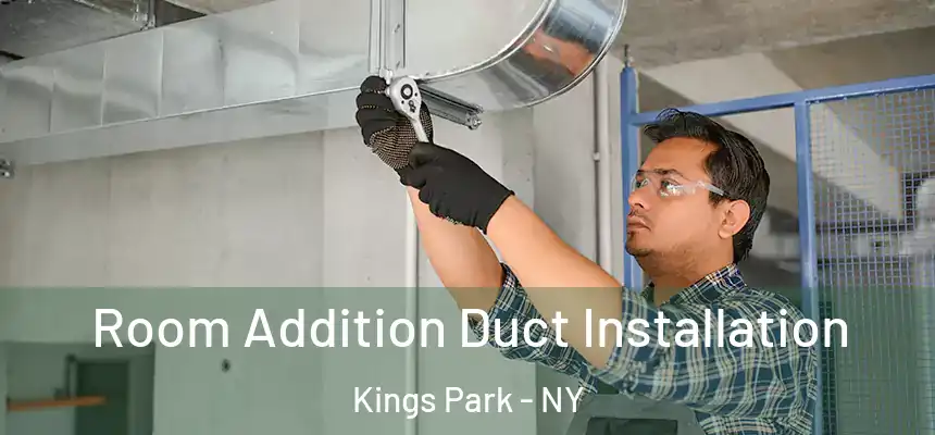  Room Addition Duct Installation Kings Park - NY