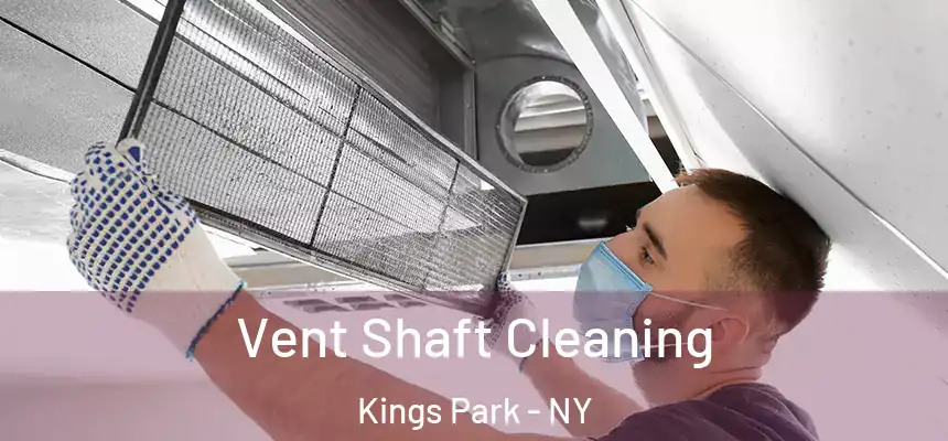 Vent Shaft Cleaning Kings Park - NY