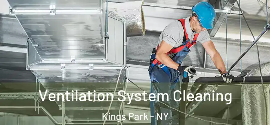 Ventilation System Cleaning Kings Park - NY